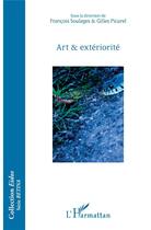 Couverture du livre « Art et extériorité » de Francois Soulages et Gilles Picarel aux éditions L'harmattan