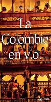 Couverture du livre « La colombie en v.o. » de Philips Diane aux éditions Atlande Editions