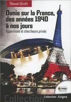 Couverture du livre « Ovnis sur la France ; des années 40 à nos jours » de Manuel Wiroth aux éditions Temps Present