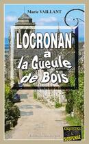 Couverture du livre « Locronan a la gueule de bois » de Marie Vaillant aux éditions Bargain