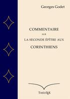 Couverture du livre « Commentaire sur la Seconde Épître aux Corinthiens » de Georges Godet aux éditions Theotex