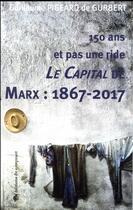 Couverture du livre « Le Capital de Marx : 1867-2017 » de Guillaume Pigeard De Gurbert aux éditions Croquant