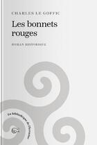 Couverture du livre « Les bonnets rouges » de Charles Le Goffic aux éditions Tohu-bohu