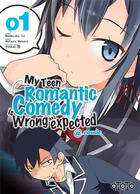 Couverture du livre « My teen romantic comedy is wrong as I expected Tome 1 » de Wataru Watari et Naomichi Io aux éditions Ototo