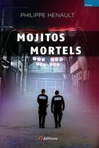 Couverture du livre « Mojitos mortels » de Philippe Henault aux éditions 9 Editions