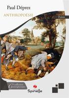 Couverture du livre « Anthropoésie » de Paul Deprez aux éditions Spinelle