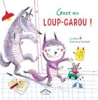 Couverture du livre « Gare au loup-garou ! » de Francesca Carabelli et Lia Dalu aux éditions Circonflexe