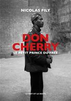 Couverture du livre « Don cherry - le petit prince du free jazz » de Fily Nicolas aux éditions Le Mot Et Le Reste