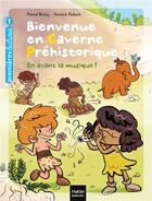 Couverture du livre « Bienvenue en caverne préhistorique t.5 ; en avant la musique ! » de Pascal Brissy et Yannick Robert aux éditions Hatier