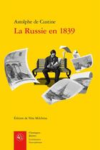 Couverture du livre « La Russie en 1839 » de Astolphe De Custine aux éditions Classiques Garnier