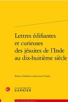 Couverture du livre « Lettres edifiantes et curieuses des jesuites de l'inde au dix-huitieme siecle » de Anonyme aux éditions Classiques Garnier