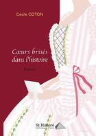 Couverture du livre « Coeurs brises dans l histoire » de Cecile Coton aux éditions Saint Honore Editions