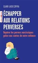 Couverture du livre « Échapper aux relations perverses » de Claire-Lucie Cziffra aux éditions Eyrolles