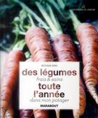 Couverture du livre « Des légumes frais et sains dans mon potager toute l'année » de Richard Bird aux éditions Marabout