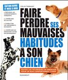 Couverture du livre « Faire perdre ses mauvaises habitudes à son chien » de Colin Tennant aux éditions Marabout