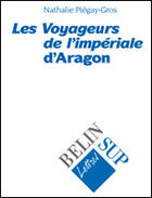 Couverture du livre « Les voyageurs de l'imperiale d'aragon » de Bellosta/Piegay-Gros aux éditions Belin Education
