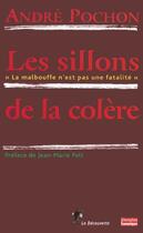 Couverture du livre « Les Sillons De La Colere ; La Malbouffe N'Est Pas Une Fatalite » de Andre Pochon aux éditions La Decouverte