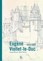 Couverture du livre « Eugène-Viollet-le-Duc(1814-1879) » de Georges Poisson et Olivier Poisson aux éditions Picard