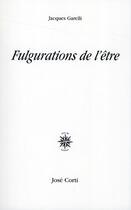 Couverture du livre « Fulgurations de l'être » de Jacques Garelli aux éditions Corti