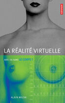 Couverture du livre « La Réalité virtuelle » de Alain Milon aux éditions Autrement