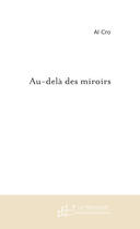 Couverture du livre « Au-dela des miroirs » de Al Cro aux éditions Le Manuscrit