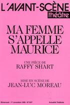 Couverture du livre « Ma femme s'appelle maurice » de Raffy Shart aux éditions Avant-scene Theatre