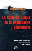 Couverture du livre « La Chine au risque de la dépendance alimentaire » de Jean-Marc Chaumet et Thierry Pouch aux éditions Pu De Rennes
