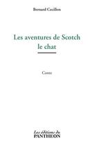 Couverture du livre « Les aventures de Scotch le chat » de Bernard Cecillon aux éditions Du Pantheon