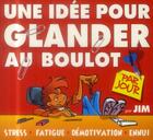 Couverture du livre « Une idée par jour pour glander au boulot ; par JIM (édition 2015) » de  aux éditions Hugo Image