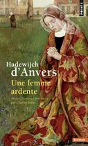 Couverture du livre « Hadewijch d'Anvers ; une femme ardente » de Hadewijch aux éditions Points