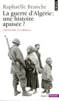 Couverture du livre « La guerre d'Algérie: une histoire apaisée? » de Raphaelle Branche aux éditions Points