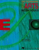 Couverture du livre « Dictionnaire des arts mediatiques » de Louise Poissant aux éditions Presses De L'universite Du Quebec