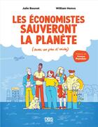 Couverture du livre « Les économistes sauveront la planète (avec un peu d'aide) » de William Honvo et Julie Bouvot aux éditions De Boeck Superieur