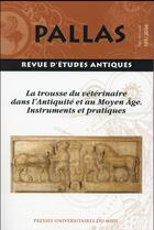 Couverture du livre « Revue Pallas Tome 101 : la trousse du vétérinaire dans l'Antiquité et au Moyen Age, instruments pratiques » de Revue Pallas aux éditions Pu Du Midi