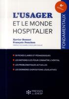 Couverture du livre « L'usager et le monde hospitalier ; 50 fiches pour comprendre (6e édition) » de Xavier Bonnet et Francois Ponchon aux éditions Ehesp