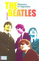 Couverture du livre « The Beatles ; Histoire Et Legendes » de Daniel Ichbiah aux éditions Music Book