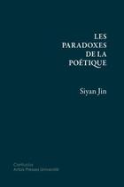 Couverture du livre « Les paradoxes de la poetique » de Siyan Jin aux éditions Pu D'artois