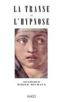 Couverture du livre « La transe et hypnose » de Didier Michaux aux éditions Imago