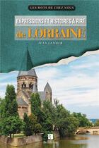 Couverture du livre « Expressions et histoires a rire de lorraine » de Lanher J. aux éditions Bonneton