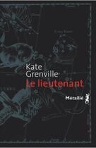 Couverture du livre « Le lieutenant » de Kate Grenville aux éditions Metailie