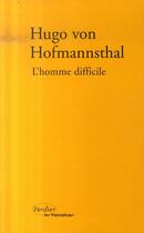 Couverture du livre « L'homme difficile » de Hugo Von Hofmannsthal aux éditions Verdier