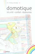 Couverture du livre « Domotique ; Securite, Confort, Economies » de Mariline Thiebaut-Brodier aux éditions Publitronic Elektor