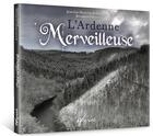 Couverture du livre « L'Ardenne merveilleuse » de Benjamin Stassen et Jean-Luc Duvivier De Fortemps aux éditions Weyrich