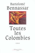 Couverture du livre « Toutes les colombies » de Bartolome Bennassar aux éditions Fallois