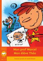 Couverture du livre « Mon prof Marcel, mon élève Théo » de France Lorrain aux éditions Bayard Canada Livres