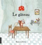 Couverture du livre « Le gâteau » de Marianne Dubuc aux éditions La Courte Echelle