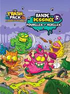 Couverture du livre « The trash pack t.5 ; poubelles et rebelles » de Tristan Demers aux éditions Presses Aventure