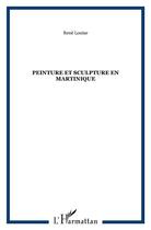 Couverture du livre « Peinture et sculpture en Martinique » de  aux éditions L'harmattan