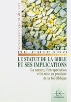 Couverture du livre « Les trois declarations de chicago - le statut de la bible et ses implications » de  aux éditions Kerygma