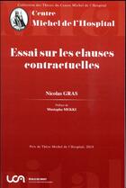 Couverture du livre « Essai sur les clauses contractuelles » de Nicolas Gras aux éditions Centre Michel De L'hospital